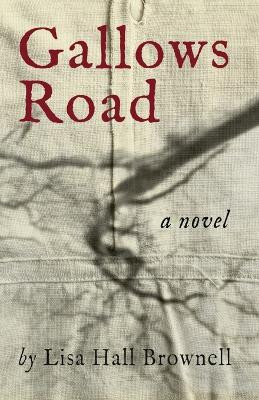 Gallows Road by Lisa Hall Brownell 9781940863160