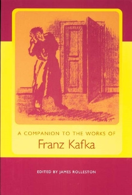 A Companion to the Works of Franz Kafka by James Rolleston 9781571133366