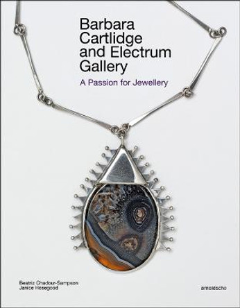 Barbara Cartlidge and Electrum Gallery: A Passion for Jewellery by Beatriz Chadour-Sampson