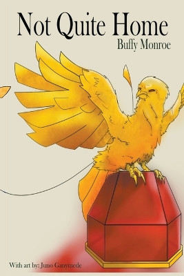 Not Quite Home by Buffy Monroe 9798215379813