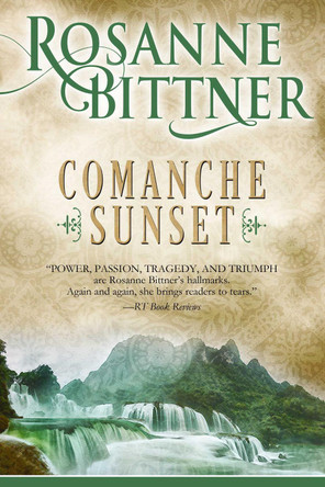 Comanche Sunset by Rosanne Bittner 9781635763577