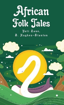 African Folk Tales: Yoti Lane, Blair Hughes-Stanton by Blair Hughes-Stanton Yoti Lane 9781639238842