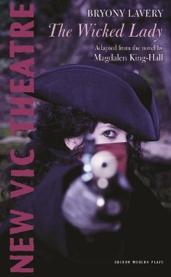 The Wicked Lady by Bryony Lavery 9781840029406
