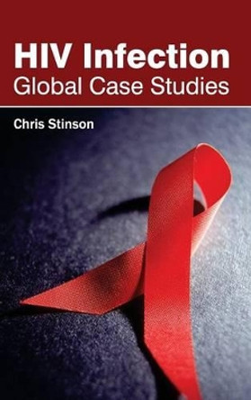 HIV Infection: Global Case Studies by Chris Stinson 9781632422316