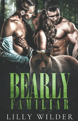 Bearly Familiar by Lilly Wilder 9798223636403