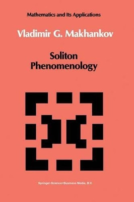Soliton Phenomenology by V. G. Makhankov 9789401074940