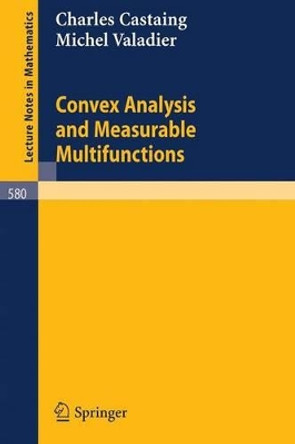 Convex Analysis and Measurable Multifunctions by Charles Castaing 9783540081449