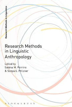 Research Methods in Linguistic Anthropology by Dr Sabina M. Perrino