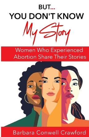 But...You Don't Know My Story by Barbara Conwell Crawford 9781962783323