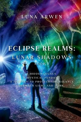 Eclipse Realms: Lunar Shadows by Luna Arwen 9798330218769