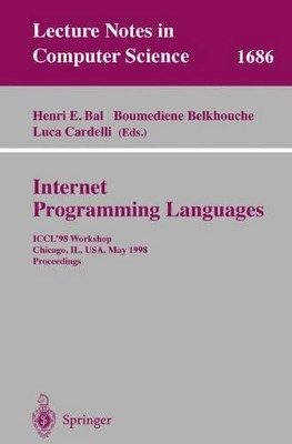 Internet Programming Languages: ICCL'98 Workshop,Chicago, IL, USA, May 13, 1998, Proceedings by Henri E. Bal 9783540666738