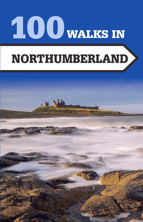 100 Walks in Northumberland by Norman Johnsen