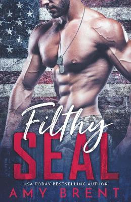 Filthy Seal by Amy Brent 9798201109240