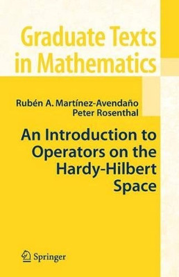 An Introduction to Operators on the Hardy-Hilbert Space by Ruben A. Martinez-Avendano 9781441922533
