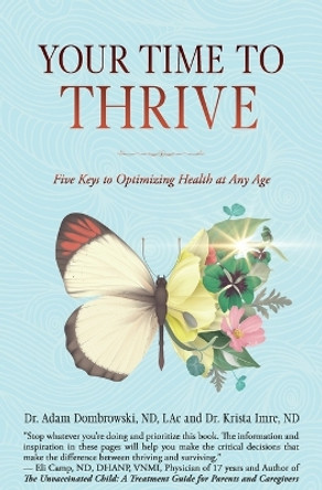 Your Time to Thrive: Five Keys to Optimizing Health at Any Age by Krista Imre Nd 9781957972107
