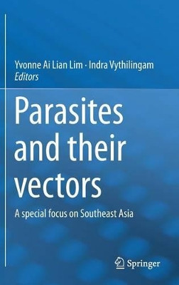 Parasites and their vectors: A special focus on Southeast Asia by Yvonne Lim Ai Lian 9783709115527