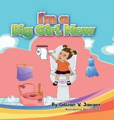 I'm a Big Girl Now: Princess Ava and The Potty by Gillian Jaeger 9798839139251