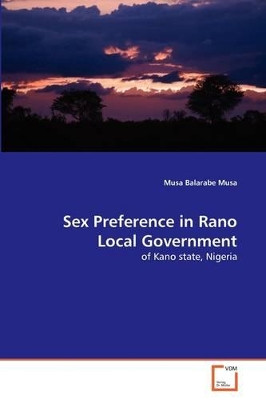 Sex Preference in Rano Local Government by Musa Balarabe Musa 9783639367614