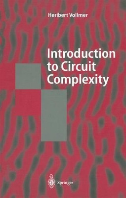 Introduction to Circuit Complexity: A Uniform Approach by Heribert Vollmer 9783642083983