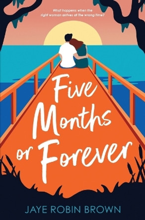 Five Months or Forever by Jaye Robin Brown 9798986176901