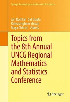 Topics from the 8th Annual UNCG Regional Mathematics and Statistics Conference by Jan Rychtar 9781461493310