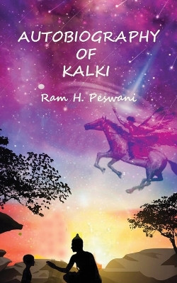 Autobiography of Kalki by Ram H Peswani 9789357415583