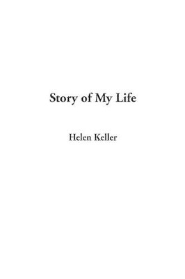Story of My Life by Helen Keller 9781404330948