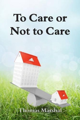 To Care or Not to Care by Thomas Marshal 9781780353098