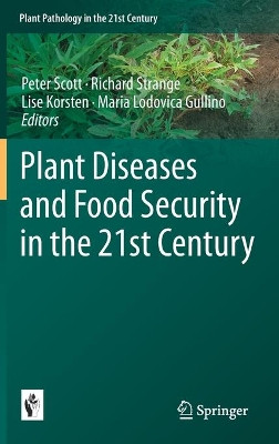 Plant Diseases and Food Security in the 21st Century by Peter Scott 9783030578985