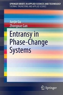 Entransy in Phase-Change Systems by Junjie Gu 9783319074276