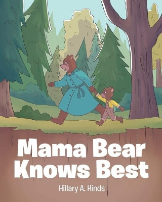 Mama Bear Knows Best by Hillary a Hinds 9781644580141