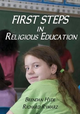 First Steps in Religious Education by Brendan Hyde 9781921421044