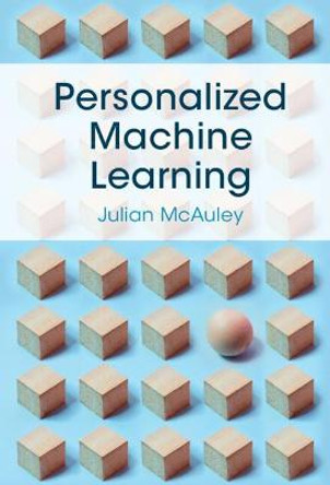 Personalized Machine Learning by Julian McAuley