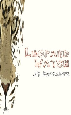 Leopard Watch by J K Bannavti 9789956579167