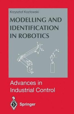 Modelling and Identification in Robotics by Krzysztof Kozlowski 9781447111399