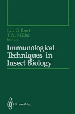 Immunological Techniques in Insect Biology by Lawrence I. Gilbert 9781461283560