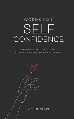 Words for: Self-Confidence by Wendy Schoonjans 9798223025450