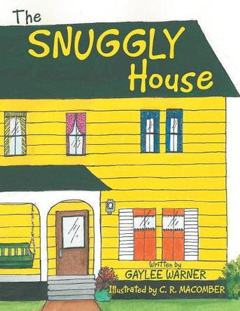 The Snuggly House by Gaylee Warner 9781480822887