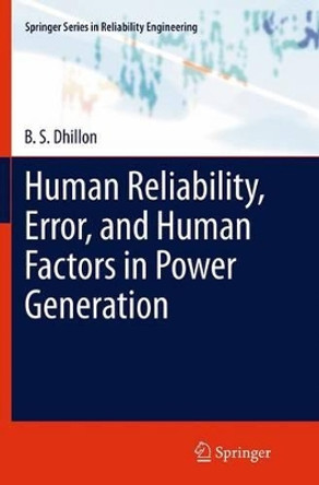 Human Reliability, Error, and Human Factors in Power Generation by B. S. Dhillon 9783319378831