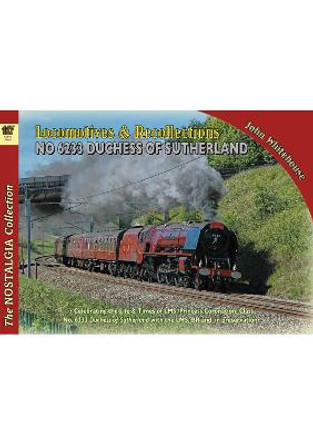 Locomotive Recollections 46233 Duchess of Sutherland by John Whitehouse