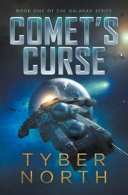 Comet's Curse: Galahad Series Book One: Galahad Book by Tyber North 9781942151265