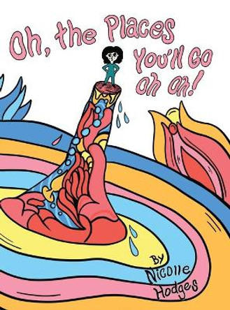 Oh, the Places You'll Go Oh Oh! by Nicolle Hodges 9781777125035
