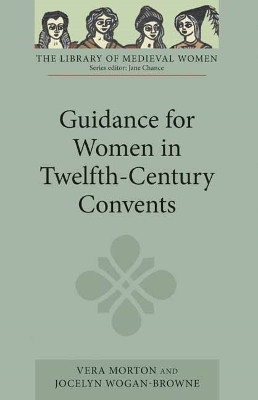 Guidance for Women in Twelfth-Century Convents by Vera Morton 9781843842958