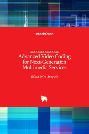 Advanced Video Coding for Next-Generation Multimedia Services by Yo-Sung Ho 9789535109297