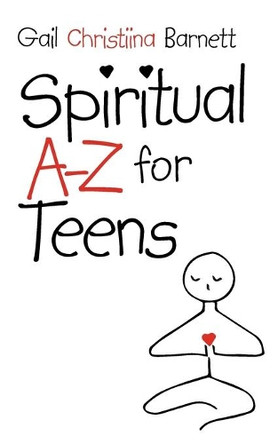 Spiritual A-Z for Teens by Gail Christiina Barnett 9781982292041