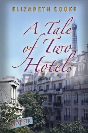 A Tale of Two Hotels by Professor of Law Elizabeth Cooke 9781458218766
