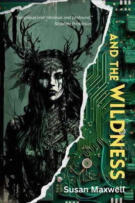 And the Wildness: 2023 by Susan Maxwell 9781739603717