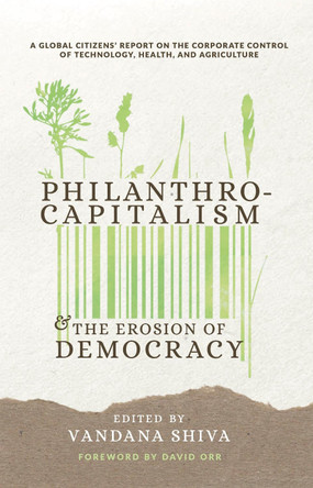 Gates to a Global Empire: Philanthrocapitalism and the Erosion of Democracy by Vendana Shiva