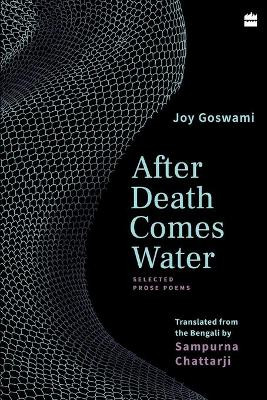 After Death Comes Water: Selected Prose Poems by Joy Goswami 9789390327171