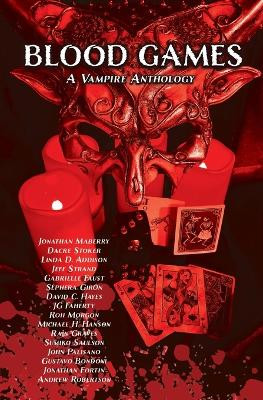 Blood Games: A Vampire Anthology by Jonathan Maberry 9798869186379